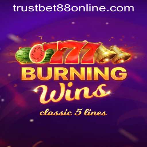 BurningWins: A Fiery Adventure on TRUSTBET88 ONLINE